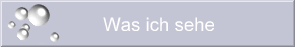 Was ich sehe