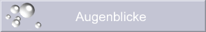 Augenblicke