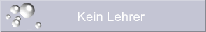 Kein Lehrer