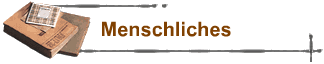 Menschliches