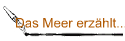 Das Meer erz�hlt...